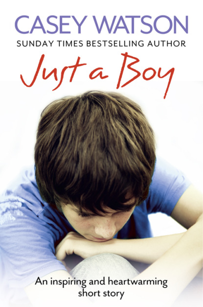 Just a Boy: An Inspiring and Heartwarming Short Story