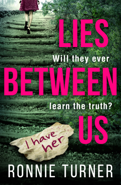 Скачать книгу Lies Between Us: a tense psychological thriller with a twist you won’t see coming