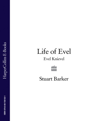 Скачать книгу Life of Evel: Evel Knievel