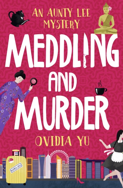 Скачать книгу Meddling and Murder: An Aunty Lee Mystery