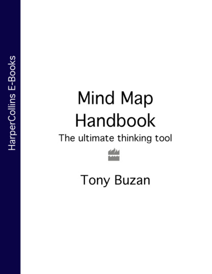 Скачать книгу Mind Map Handbook: The ultimate thinking tool