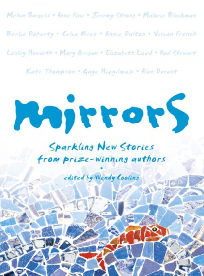 Скачать книгу Mirrors: Sparkling new stories from prize-winning authors