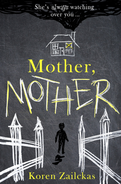 Скачать книгу Mother, Mother: Psychological suspense for fans of ROOM
