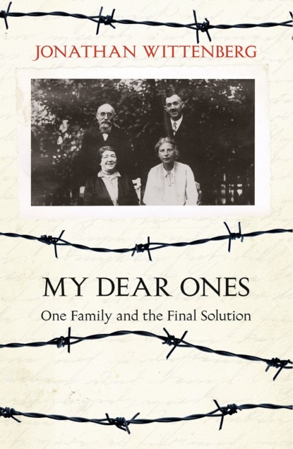 Скачать книгу My Dear Ones: One Family and the Final Solution