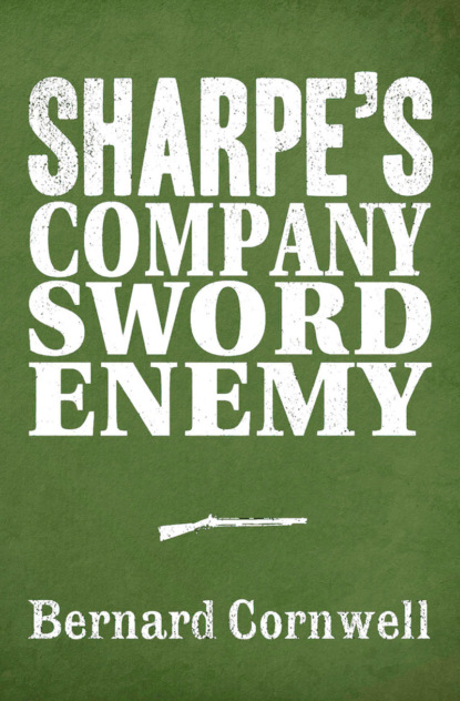Скачать книгу Sharpe 3-Book Collection 5: Sharpe’s Company, Sharpe’s Sword, Sharpe’s Enemy