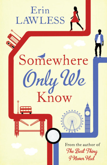 Скачать книгу Somewhere Only We Know: The bestselling laugh out loud millenial romantic comedy
