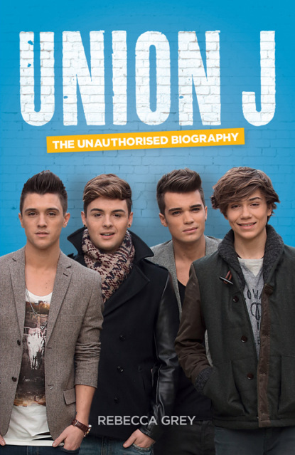 Скачать книгу Union J: The Unauthorised Biography