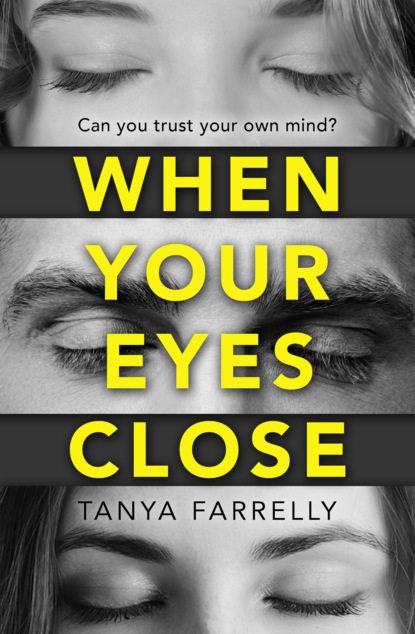 Скачать книгу When Your Eyes Close: A psychological thriller unlike anything you’ve read before!