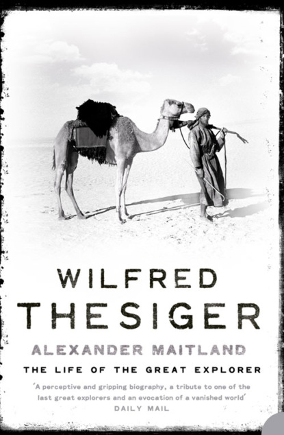 Скачать книгу Wilfred Thesiger: The Life of the Great Explorer