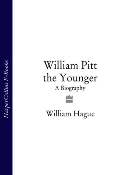 Скачать книгу William Pitt the Younger: A Biography