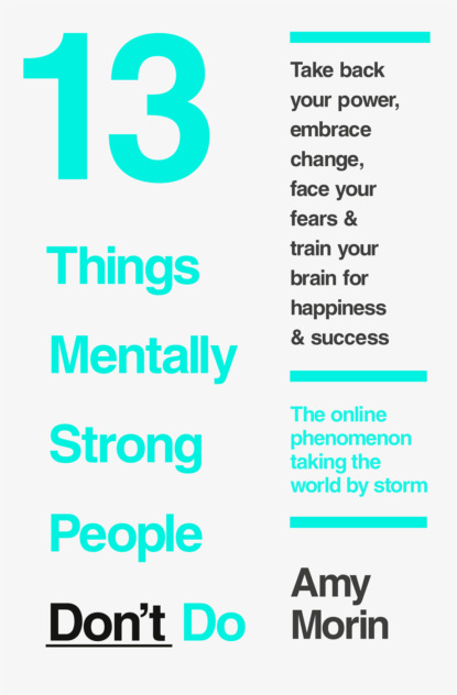 Скачать книгу 13 Things Mentally Strong People Don’t Do