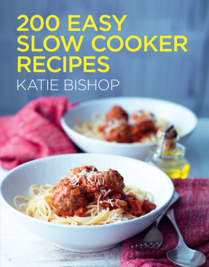 Скачать книгу 200 Easy Slow Cooker Recipes