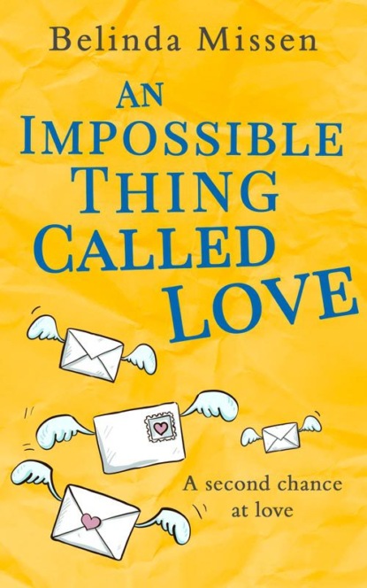 Скачать книгу An Impossible Thing Called Love: A heartwarming romance you don't want to miss!