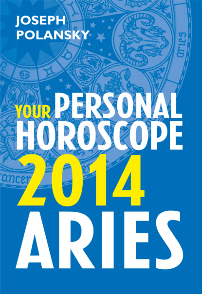 Скачать книгу Aries 2014: Your Personal Horoscope