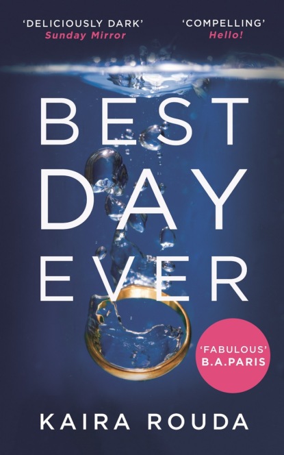 Скачать книгу Best Day Ever: A gripping psychological thriller with a twist you won’t see coming!