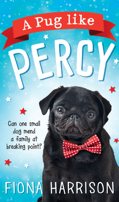 Скачать книгу A Pug Like Percy: A heartwarming tale for the whole family