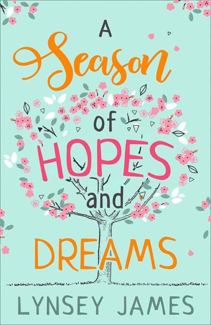 Скачать книгу A Season of Hopes and Dreams
