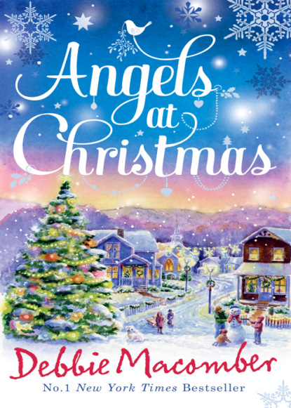 Скачать книгу Angels at Christmas: Those Christmas Angels / Where Angels Go