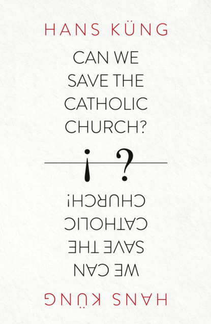 Скачать книгу Can We Save the Catholic Church?