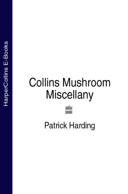 Скачать книгу Collins Mushroom Miscellany