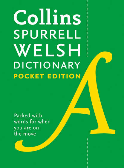 Скачать книгу Collins Spurrell Welsh Dictionary Pocket Edition: trusted support for learning