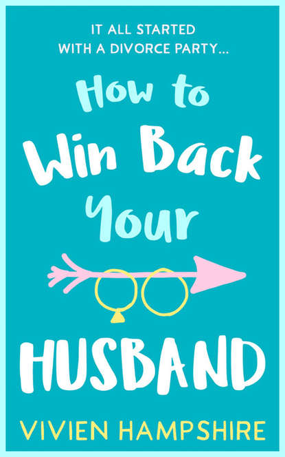 Скачать книгу How to Win Back Your Husband