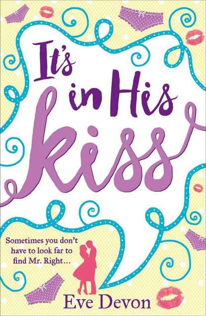 Скачать книгу It’s In His Kiss