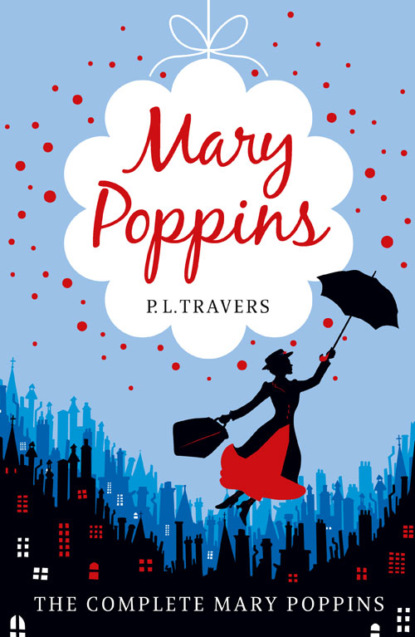 Скачать книгу Mary Poppins - the Complete Collection