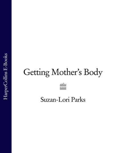Скачать книгу Getting Mother’s Body