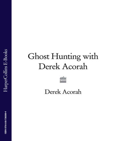 Скачать книгу Ghost Hunting with Derek Acorah