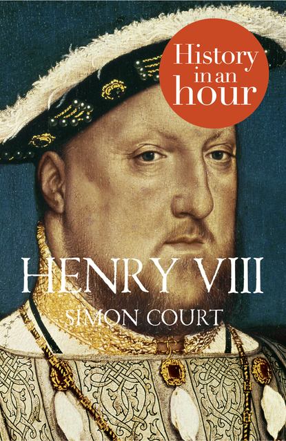 Скачать книгу Henry VIII: History in an Hour