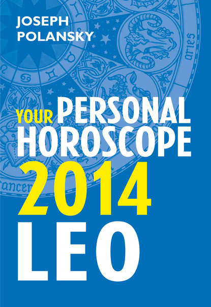Скачать книгу Leo 2014: Your Personal Horoscope