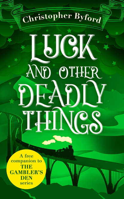 Скачать книгу Luck and Other Deadly Things