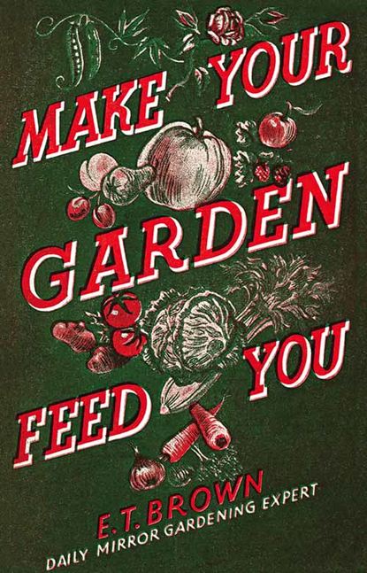 Скачать книгу Make Your Garden Feed You