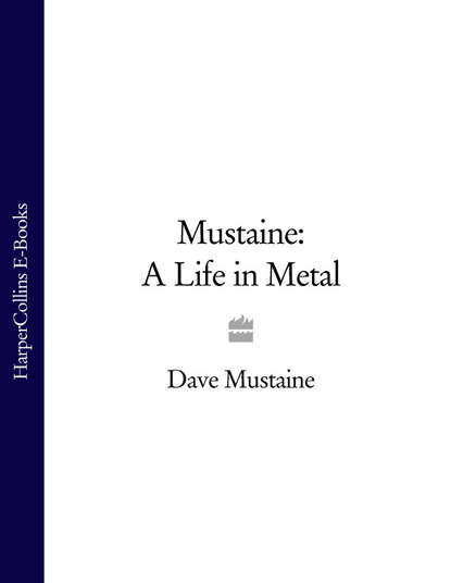 Скачать книгу Mustaine: A Life in Metal