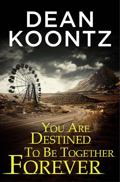 Скачать книгу You Are Destined To Be Together Forever [an Odd Thomas short story]