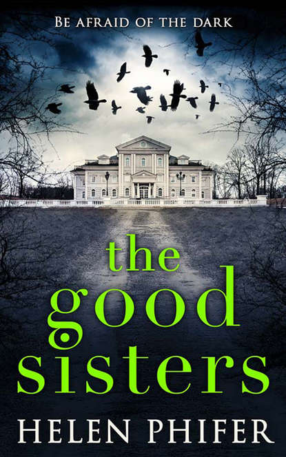 Скачать книгу The Good Sisters: The perfect scary read to curl up with this winter