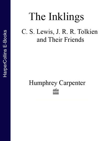 Скачать книгу The Inklings: C. S. Lewis, J. R. R. Tolkien and Their Friends