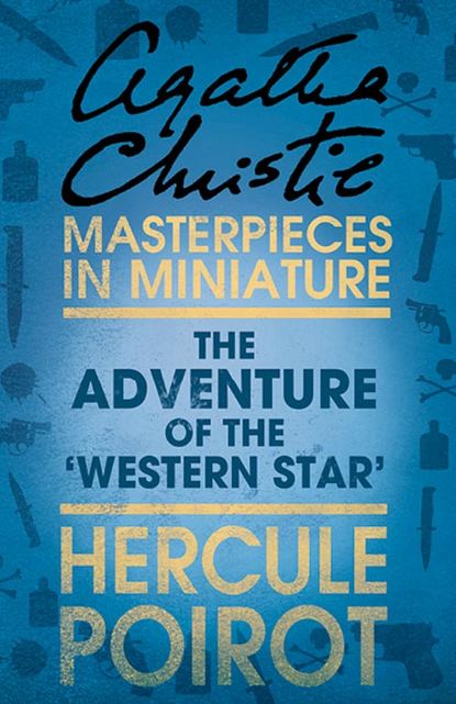 Скачать книгу The Adventure of the ‘Western Star’: A Hercule Poirot Short Story