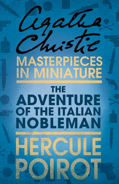 Скачать книгу The Adventure of the Italian Nobleman: A Hercule Poirot Short Story