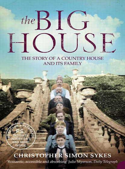 Скачать книгу The Big House: The Story of a Country House and its Family