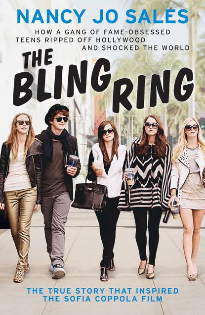 Скачать книгу The Bling Ring: How a Gang of Fame-obsessed Teens Ripped off Hollywood and Shocked the World