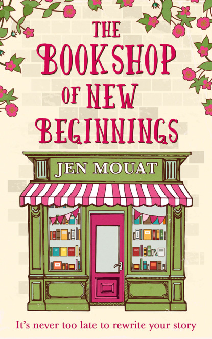 Скачать книгу The Bookshop of New Beginnings: Heart-warming, uplifting – a perfect feel good read!