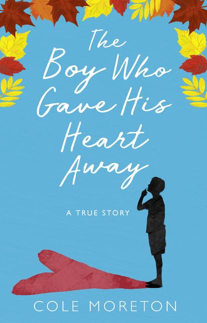 Скачать книгу The Boy Who Gave His Heart Away: A Death that Brought the Gift of Life