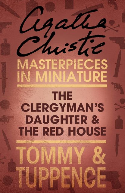 Скачать книгу The Clergyman’s Daughter/Red House: An Agatha Christie Short Story