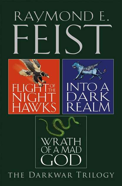 Скачать книгу The Complete Darkwar Trilogy: Flight of the Night Hawks, Into a Dark Realm, Wrath of a Mad God
