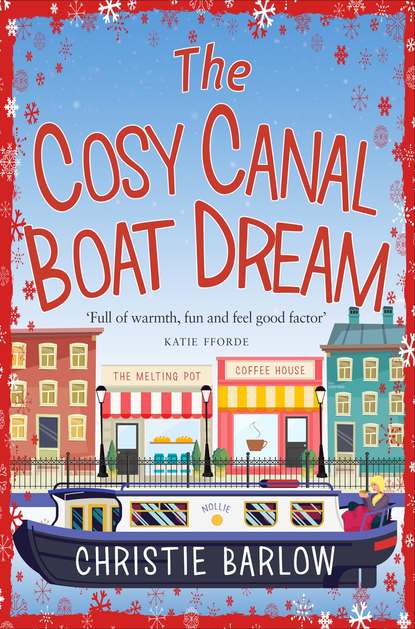 Скачать книгу The Cosy Canal Boat Dream: A funny, feel-good romantic comedy you won’t be able to put down!