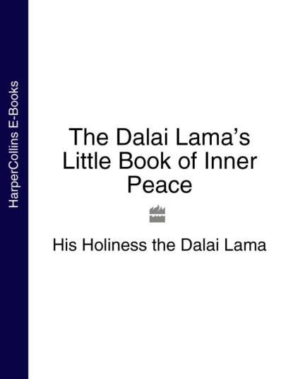 Скачать книгу The Dalai Lama’s Little Book of Inner Peace