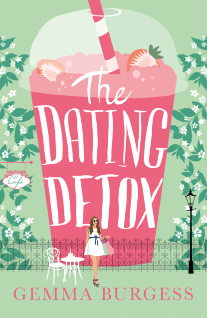 Скачать книгу The Dating Detox: A laugh out loud book for anyone who’s ever had a disastrous date!