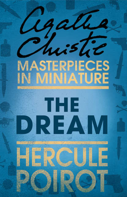 Скачать книгу The Dream: A Hercule Poirot Short Story